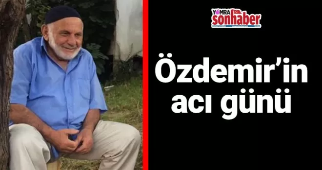 Özdemir’in acı günü