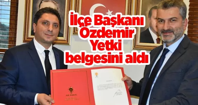 Özdemir yetki belgesini aldı