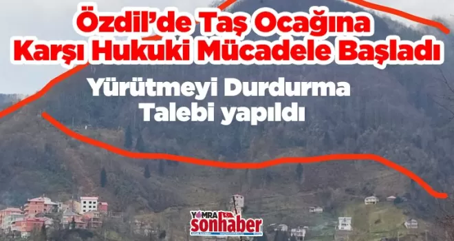 Özdil’de Taş Ocağına Karşı Hukuki Mücadele Başladı