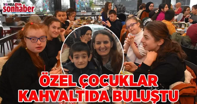 Özel Çocuklar Kahvaltıda Buluştu