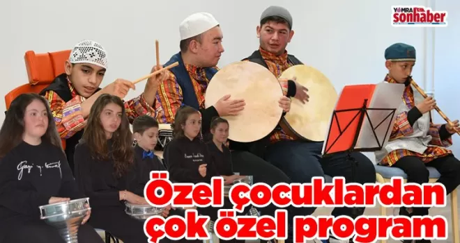 Özel çocuklardan çok özel program