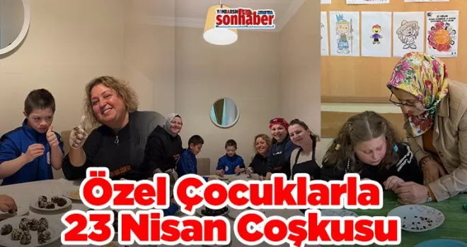 Özel Çocuklarla 23 Nisan Coşkusu