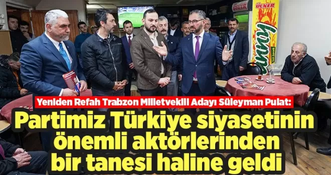Partimiz Türkiye siyasetinin önemli aktörlerinden bir tanesi haline geldi