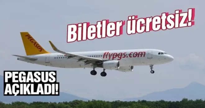 PEGASUS açıkladı! Uçak biletleri ücretsiz