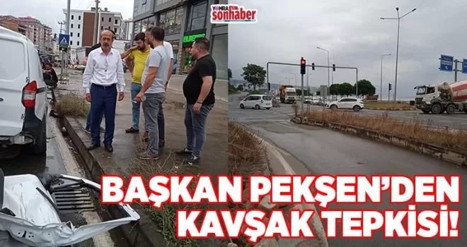 Pekşen’den kavşak tepkisi