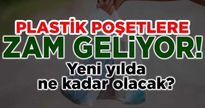 Plastik poşet fiyatlarına zam yolda: Yeni yılda ne kadar olacak?