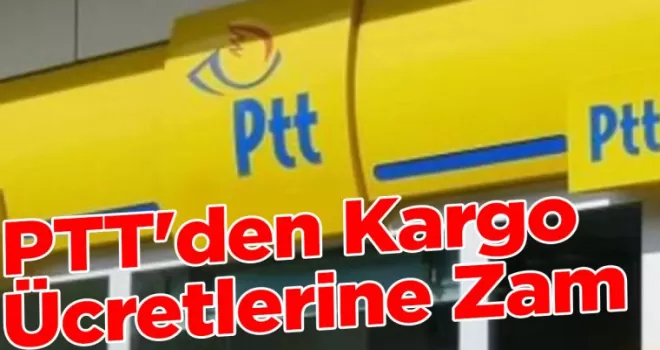 PTT’den Kargo Ücretlerine Yapılan Zam