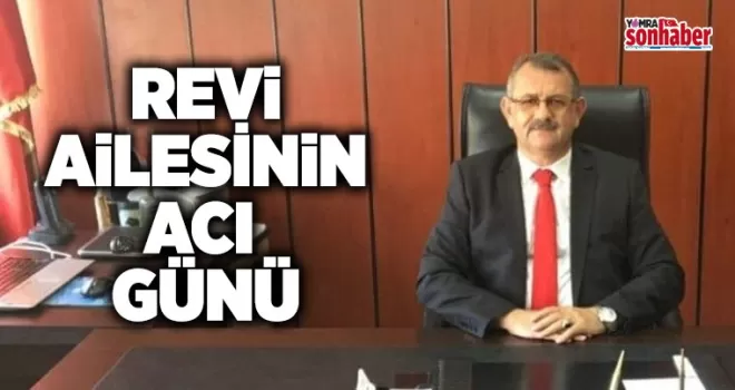 Revi Ailesinin acı kaybı!