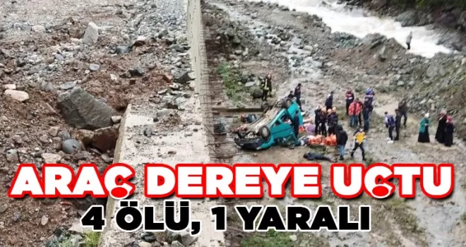 Rize’de araç dereye uçtu! 4 ölü, 1 yaralı