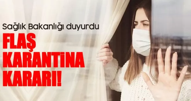 Sağlık Bakanlığından flaş karantina açıklaması!