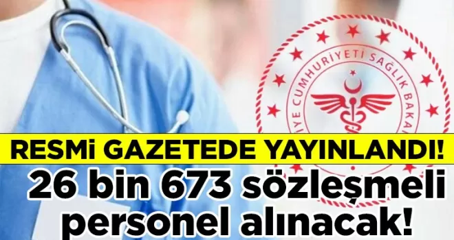 Sağlık sektöründe 26 bin 673 sözleşmeli personel istihdam edilecek