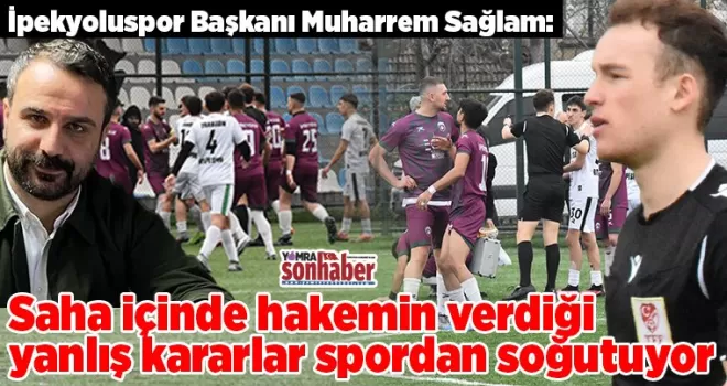 Saha içinde hakemin verdiği  yanlış kararlar spordan soğutuyor