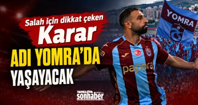 Salah’ın Adı Yomra’da Yaşayacağı Caddeye Veriliyor