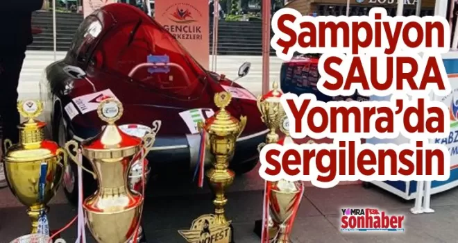 Şampiyon SAURA Yomra’da Sergilensin