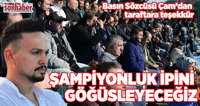ŞAMPİYONLUK İPİNİ GÖĞÜSLEYECEĞİZ