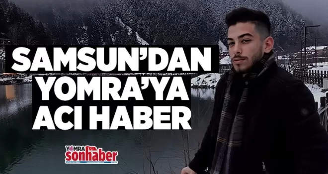 Samsun’dan Yomra’ya acı haber
