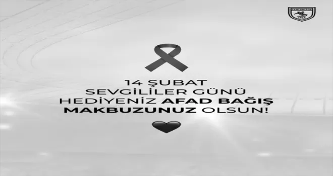 Samsunspor, “14 Şubat Sevgililer Günü hediyeniz AFAD bağış makbuzu olsun“