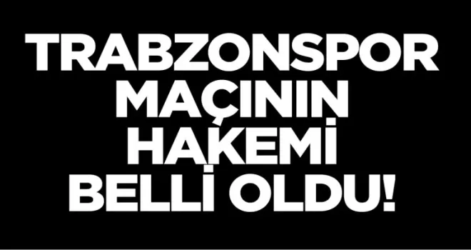 Samsunspor - Trabzonspor maçının hakemi belli oldu!