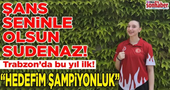 ŞANS SENİNLE OLSUN SUDENAZ