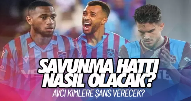 Savunma hattı kimlerden oluşacak?
