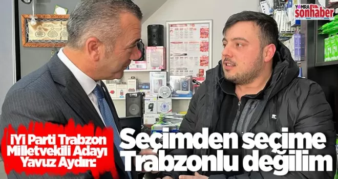 Seçimden seçime Trabzonlu değilim