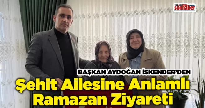Şehit Ailesine Anlamlı Ramazan Ziyareti