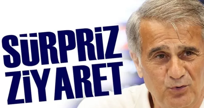 Şenol Güneş’ten Sürpriz Ziyaret