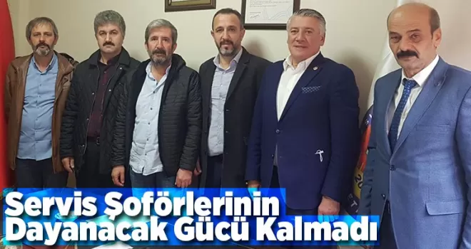 Servis şoförü esnafımızın dayanacak gücü kalmadı