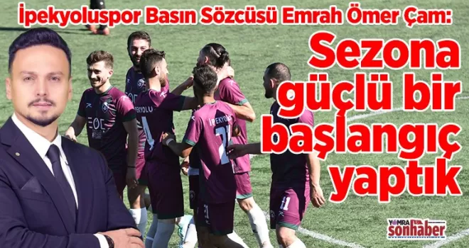 Sezona güçlü bir başlangıç yaptık