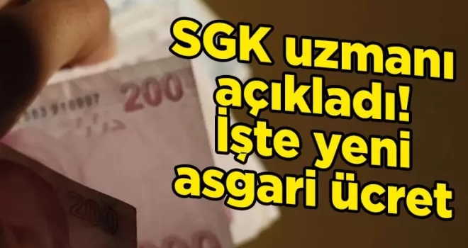 SGK uzmanı açıkladı! İşte yeni asgari ücret