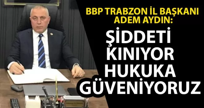 Şiddeti Kınıyor, Hukuka Güveniyoruz