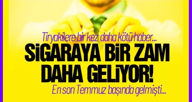 Sigaraya yeniden zam geliyor!