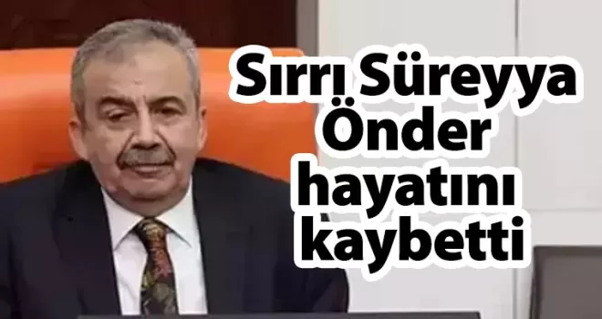 Sırrı Süreyya Önder hayatını kaybetti