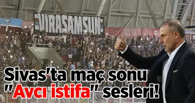 Sivas’ta maç sonu “Avcı istifa“ sesleri!