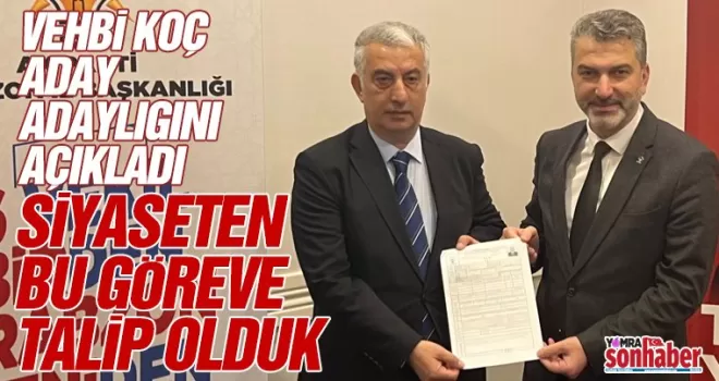 Siyaseten bu göreve talip olduk