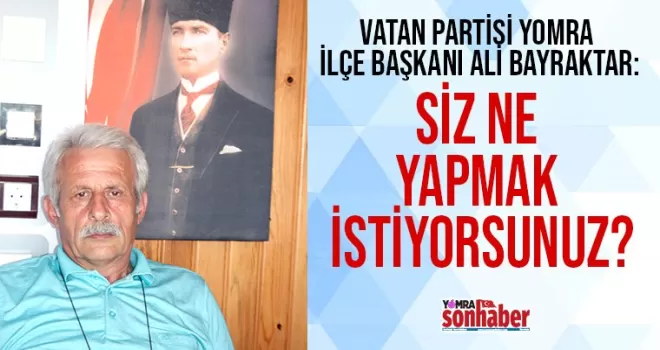 Siz ne yapmak istiyorsunuz?