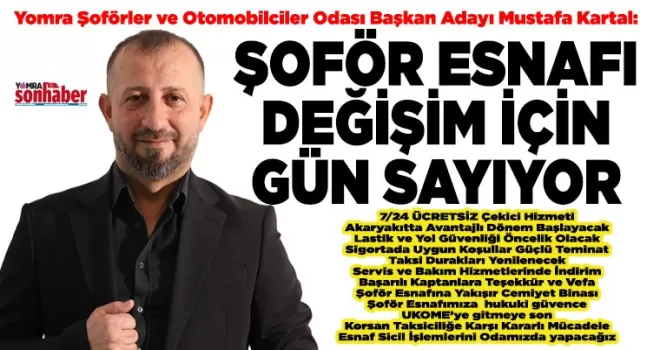 Şoför esnafı değişim için gün sayıyor