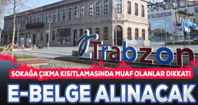 Sokağa çıkma kısıtlamasında muaf olanlar dikkat! e-belge alınacak...
