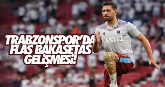 Son dakika Bakasetas gelişmesi