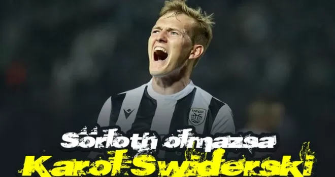 Sörloth olmazsa Karol Swiderski