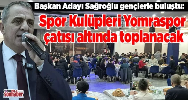 Spor Kulüpleri Yomraspor  çatısı altında toplanacak