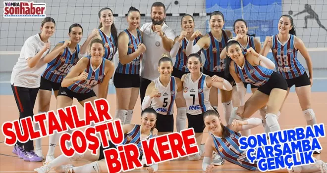 Sultanlar coştu bir kere