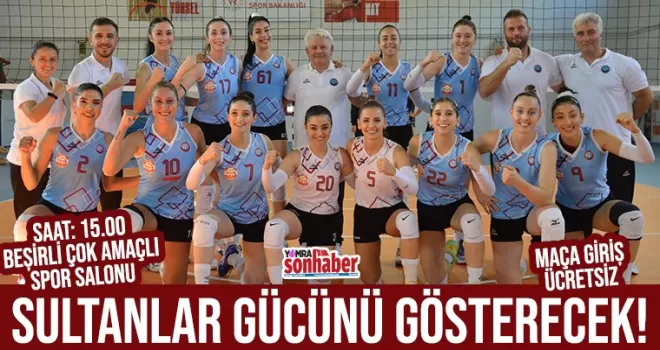 Sultanlar gücünü gösterecek!