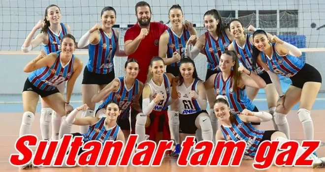 Sultanlar tam gaz