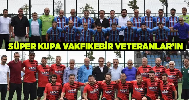 Süper Kupa Vakfıkebir Veteranların
