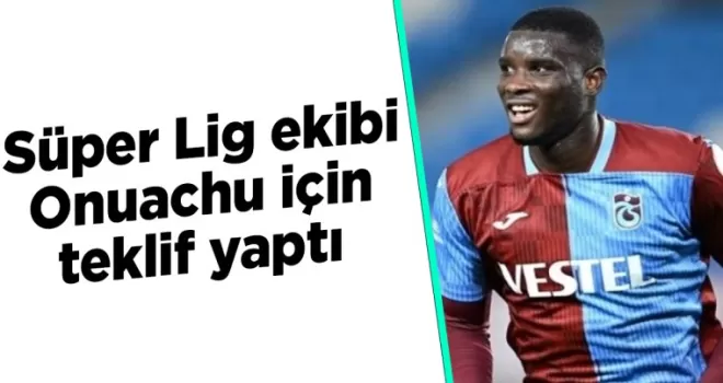 Süper Lig ekibi Onuachu için teklif yaptı