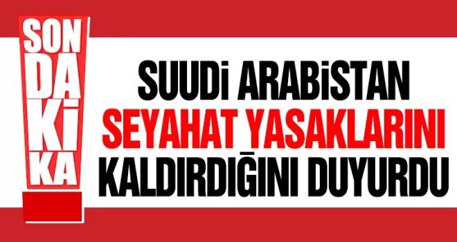 Suudi Arabistan Yasakları Kaldırdı