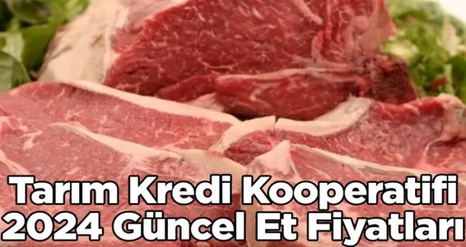 Tarım Kredi Kooperatifi 2024 Güncel Et Fiyatları: Dana, Kuşbaşı, Beyaz Et!