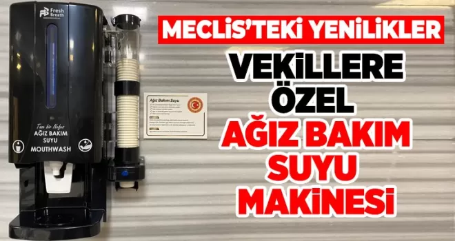 TBMM’ye milletvekilleri için ağız bakımı makinesi konuldu