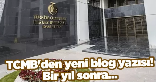 TCMB’den yeni blog yazısı! Bir yıl sonra...